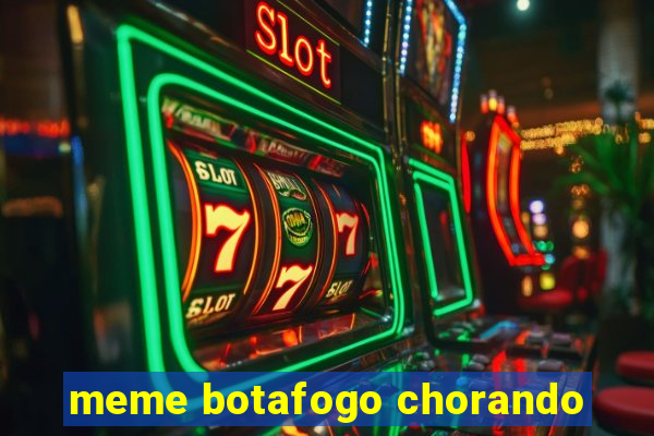 meme botafogo chorando